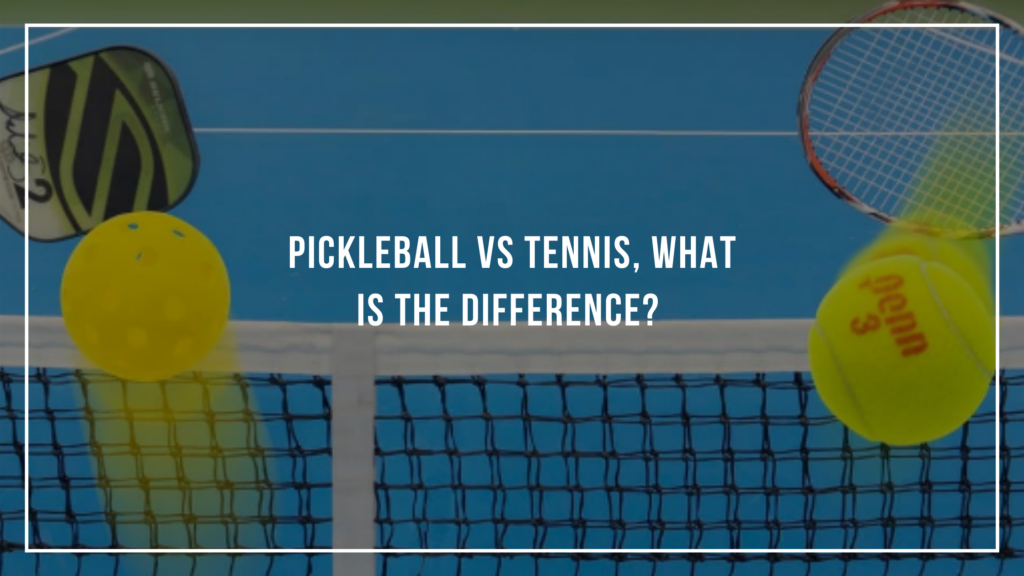 Pickleball vs Tennis, What is the Difference?: Featured Image