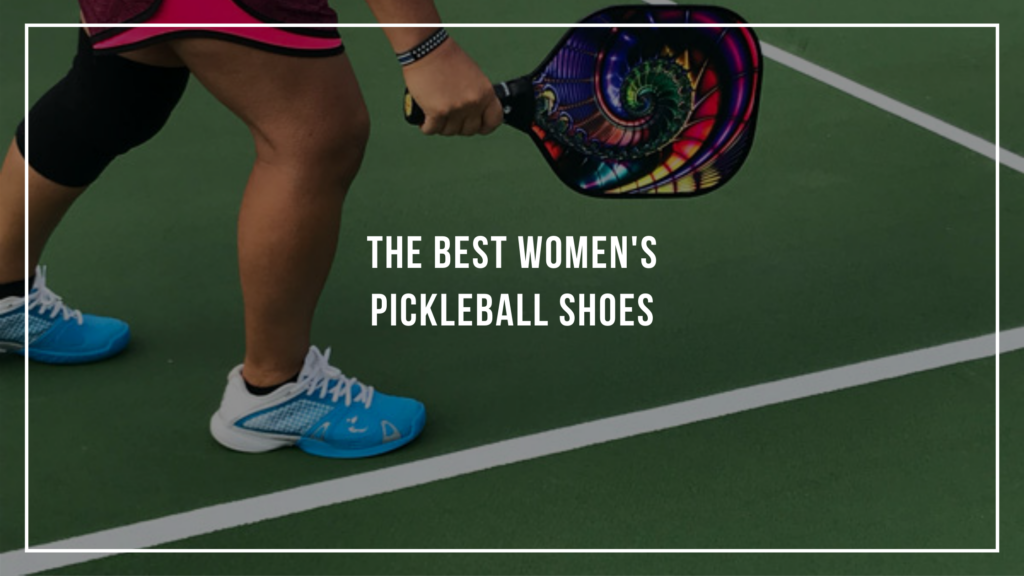 The Best Women #39 s Pickleball Shoes Pickleballin