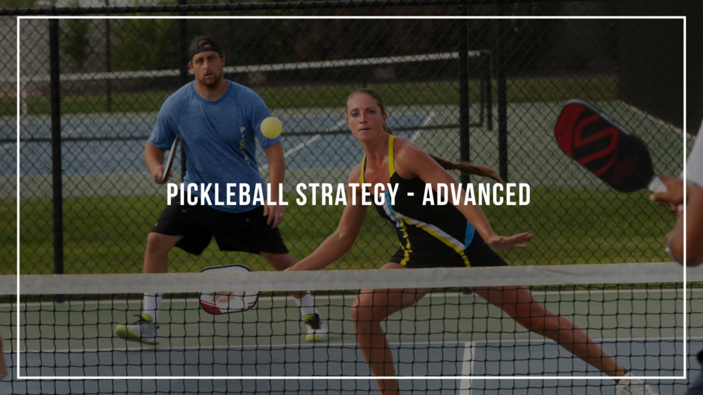 Pickleball Strategy - Advanced: Featured Image