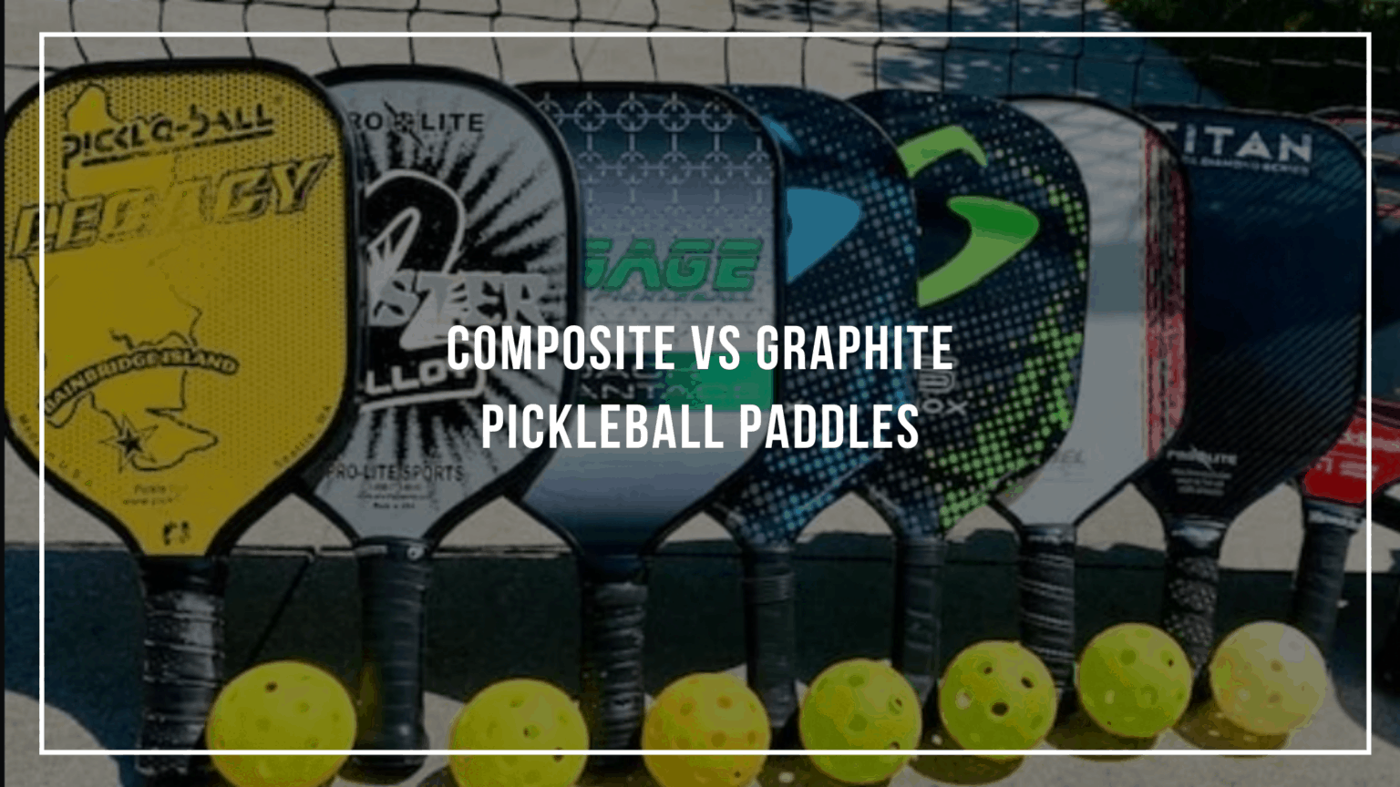 Composite vs Graphite Pickleball Paddles Pickleballin